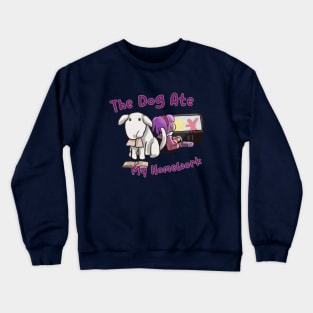 The Dog Ate My Homework Crewneck Sweatshirt